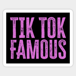 Tik Tok Famous Magnet